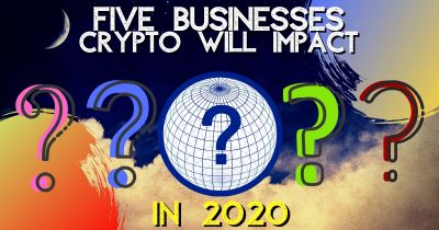 Top 5 Businesses that Cryptocurrency and Blockchain Will Impact the Most In 2020 - Blockchain Technology - Altcoin Buzz